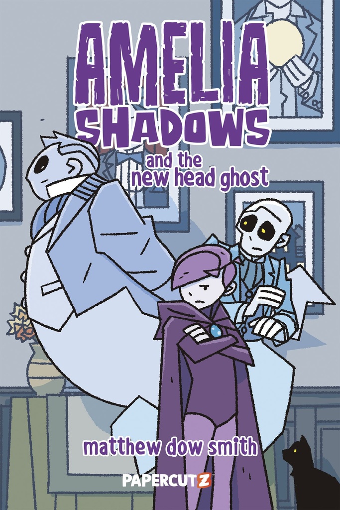 AMELIA SHADOWS AND NEW HEAD GHOST
